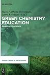 Green Chemistry Education: Recent Developments (Green Chemical Processing, 4)
