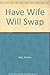 Have Wife, Will Swap by Tabitha Katt