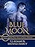 Blue Moon: Book Four of the...