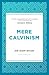 Mere Calvinism