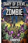 Diary of Steve the Minecraft Zombie (An Unofficial Minecrafters Adventure Book 1)