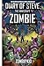 Diary of Steve the Minecraft Zombie by Zombie Kid