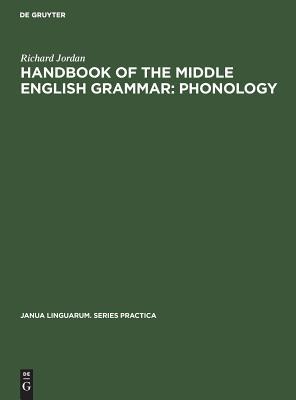 Handbook of the Middle English Grammar: Phonology (Janua Linguarum. Series Practica, 218)