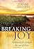 Breaking into Joy by Anne Costa