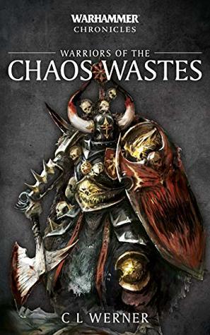 Warriors of the Chaos Wastes (Warhammer Chronicles)