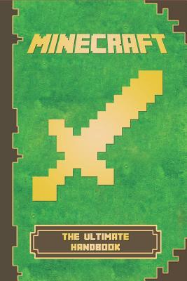 Read Minecraft: Ultimate Handbook: The Ultimate Minecraft Handbook. Minecraft Game Tips & Tricks, Hints and Secrets.