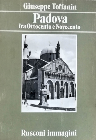 Padova : fra Ottocento e Novecento
