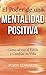 El Poder de una Mentalidad Positiva by Poppi Edwards