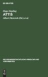Attis (Religionsgeschichtliche Versuche Und Vorarbeiten) (German Edition) Attis (Religionsgeschichtliche Versuche Und Vorarbeiten) (German Edition)