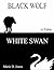 Black Wolf, White Swan