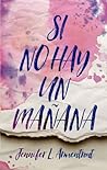 Si no hay un mañana by Jennifer L. Armentrout