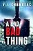 A Bad, Bad Thing by V.J. Chambers