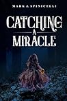 Catching A Miracle