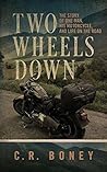 Two Wheels Down: ...