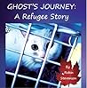 Ghost's Journey: A Refugee Story