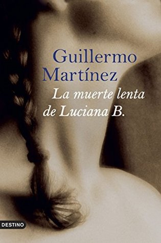 Tapa de La muerte lenta de Luciana B. (Guillermo Martínez)