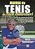 Manual de tenis de Nick Bollettieri: La guía más completa de aprendizaje y enseñanza del tenis de la mano del entrenador más influyente y con más exito del mundo