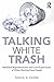 Talking White Trash: Mediat...