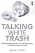 Talking White Trash by Tasha R. Dunn