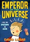 Emperor of the Universe by David Lubar Emperor of the Universe by David Lubar