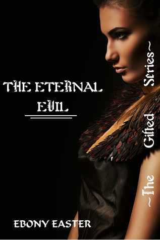 The Eternal Evil (The Gifted, #4)