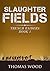 Slaughter Fields: Gripping World War One Action Fiction (Trench Raiders Book 1)