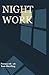 Night Work: Selected Poems 2006-2016