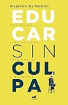 Educar sin culpa ...