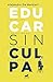 Educar sin culpa / Raising Kids Without Guilt by Alejandro de Barbieri