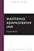 Mastering Administrative Law