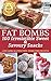 Fat Bombs 100 Irresistible Sweet & Savoury Snacks