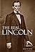 The Real Lincoln: A Portrait (Expanded, Annotated)