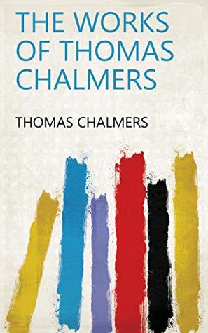 The Works of Thomas Chalmers