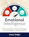 Emotional Intelligence: How To Use Nonviolent Communication To Skyrocket Your EQ: For Stress Relief, Effective Communication, Empathy, Overcoming Challenges, and Conflict Resolution