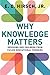 Why Knowledge Matters: Rescuing Our Children from Failed Educational Theories
