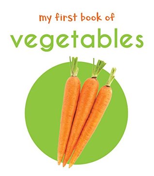 My First Book of Vegetables (Board book)