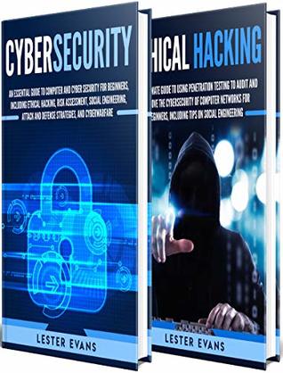 Cybersecurity: What You Need to Know About Computer and Cyber Security, Social Engineering, The Internet of Things + An Essential Guide to Ethical Hacking for Beginners (Kindle Edition)