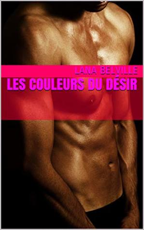 Les couleurs du désir (French Edition)