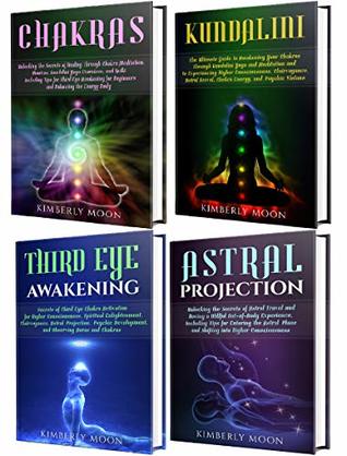 Chakras: Unlocking the Secrets of Chakra Healing, Kundalini Meditation, Third Eye Awakening, Astral Projection, and Psychic Development (Spiritual Development)