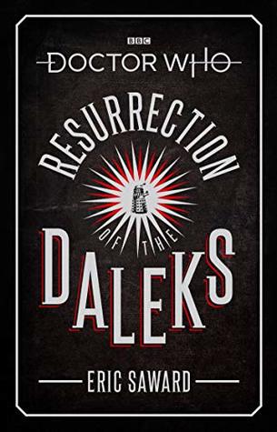 Doctor Who: Resurrection of the Daleks (Kindle Edition)