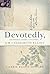 Devotedly: The Personal Let...
