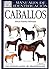 CABALLOS. MANUAL DE IDENTIFICACION
