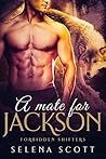 A Mate For Jackson by Selena Scott A Mate For Jackson by Selena Scott