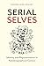 Serial Selves: Identity and...