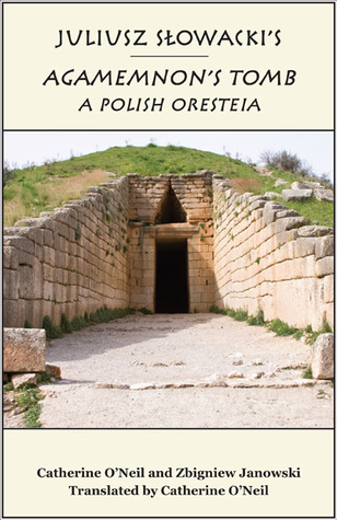 Juliusz Slowacki's Agamemnon's Tomb: A Polish Oresteia (Paperback)