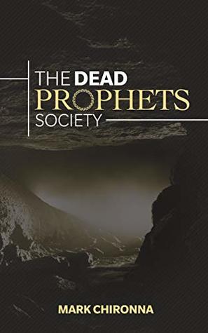 The Dead Prophets Society: The Significance of Prophetic Function in the 21st Century (Kindle Edition)