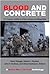 Blood and Concrete: 21st Century Conflict in Urban Centers and Megacities—
