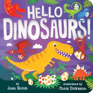 Hello Dinosaurs! (A Hello Book)
