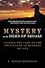 Mystery on the Isles of Shoals: Closing the Case on the Smuttynose Ax Murders of 1873