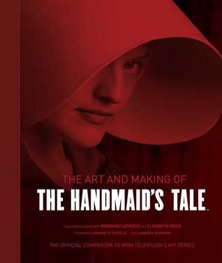 The Art and Making of The Handmaid's Tale (Hardcover)
